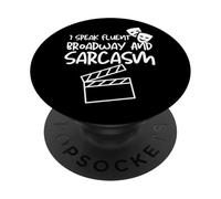 I Speak Fluent Broadway And Sarcasm Funny Theater Lovers PopSockets Adhesive PopGrip