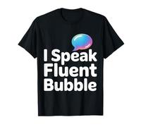 I Speak Fluent Bubble T-Shirt