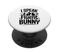 I Speak Fluent Bunny Cute Pet Enthusiast Rabbit PopSockets Adhesive PopGrip