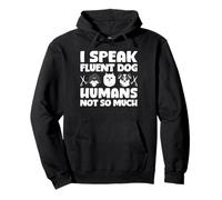 I Speak Fluent Dog Humans Not So Much Dog Groomer Pullover Hoodie