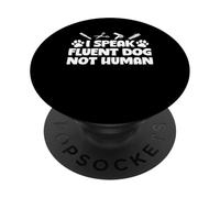 I Speak Fluent Dog Not Human Dog Groomer PopSockets Adhesive PopGrip