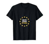 I Speak Fluent EU-Nion European Union Flag T-Shirt