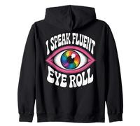 I Speak Fluent Eye Roll Funny Graphic Zip Hoodie