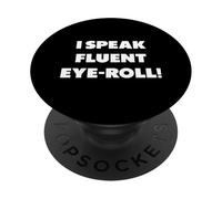 "I speak fluent eye-roll.", funny sayings PopSockets Adhesive PopGrip