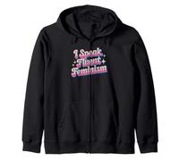 I Speak Fluent Feminism Funny Feminist Empowerment Zip Hoodie