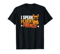 I Speak Fluent French Bulldog Frenchie T-Shirt
