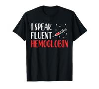 I Speak Fluent Hemoglobin Phlebotomy Phlebotomist T-Shirt