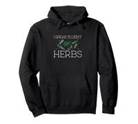 I Speak Fluent Herbs Funny Herb Gardening Botanist Herbalist Pullover Hoodie