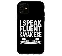 I Speak Fluent Kayak Ese Paddle Crew Water Sports Kayaker Case for iPhone 11