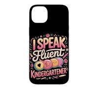 I Speak Fluent Kindergartener Teacher Case for iPhone 14 Plus