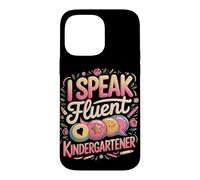 I Speak Fluent Kindergartener Teacher Case for iPhone 14 Pro Max