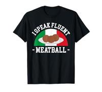 I Speak Fluent Meatball Italian Kitchen Lover Italy T-Shirt