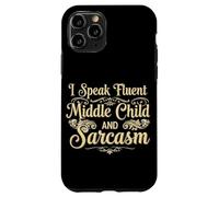 I Speak Fluent Middle Child and Sarcasm - Funny Family Birth Case for iPhone 11 Pro