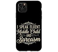 I Speak Fluent Middle Child and Sarcasm - Funny Family Birth Case for iPhone 11 Pro Max
