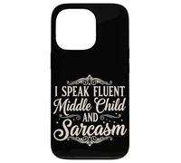 I Speak Fluent Middle Child and Sarcasm - Funny Family Birth Case for iPhone 13 Pro