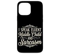 I Speak Fluent Middle Child and Sarcasm - Funny Family Birth Case for iPhone 13 Pro Max
