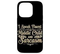 I Speak Fluent Middle Child and Sarcasm - Funny Family Birth Case for iPhone 14 Pro