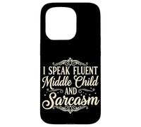 I Speak Fluent Middle Child and Sarcasm - Funny Family Birth Case for iPhone 15 Pro