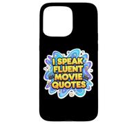 I Speak Fluent Movie Quotes Funny Film Buff Cinema Lover Gag Case for iPhone 15 Pro Max