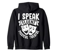 I Speak Fluent Musical Theatre Drama Actor Zip Hoodie