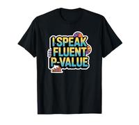 I Speak Fluent p-Value, Funny Data Science and Statistics T-Shirt