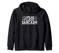 I Speak Fluent Sarcasm Funny Sarcastic Quote Humour Saying Zip Hoodie