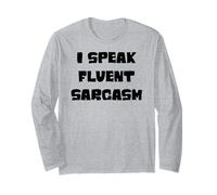 I speak fluent sarcasm, sarcastic witty humor quote joke Long Sleeve T-Shirt