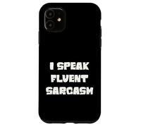 I speak fluent sarcasm, sarcastic witty humor saying joke Case for iPhone 11
