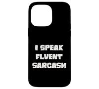 I speak fluent sarcasm, sarcastic witty humor saying joke Case for iPhone 14 Pro Max