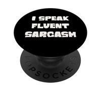 I speak fluent sarcasm, sarcastic witty humor saying joke PopSockets Adhesive PopGrip