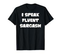 I speak fluent sarcasm, sarcastic witty humor saying joke T-Shirt