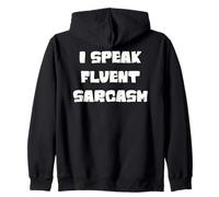 I speak fluent sarcasm, sarcastic witty humor saying joke Zip Hoodie