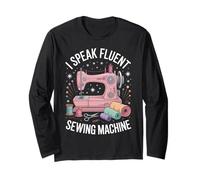 I Speak Fluent Sewing Machine Funny Sewing Sewer Long Sleeve T-Shirt