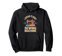 I Speak Fluent Sewing Machine Funny Sewing Sewer Pullover Hoodie