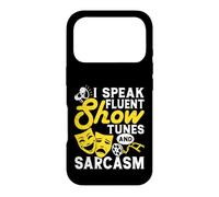 I Speak Fluent Show Tunes And Sarcasm Case for iPhone 17 Pro