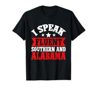 I Speak Fluent Southern and Alabama T-Shirt