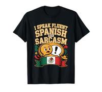 I Speak Fluent Spanish and Sarcasm T-Shirt