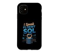I Speak Fluent SQL Database Administrator DBA Tech Case for iPhone 11