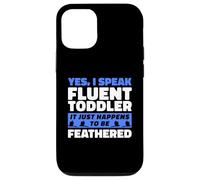 I Speak Fluent Toddler It Just Happens To Be Feathered Case for iPhone 12/12 Pro