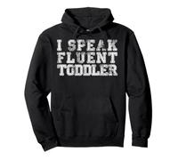 I Speak Fluent Toddler T-Shirt Funny Parents Terrible Two's Pullover Hoodie