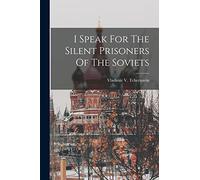 I Speak For The Silent Prisoners Of The Soviets