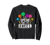 I Speak For Trees Earth Day Awareness Hippie Inspirational Sweatshirt