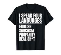I Speak Four Languages Shirt as a Funny Saying T-Shirt