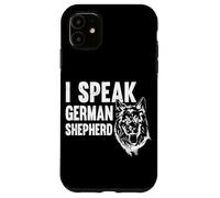 I Speak German Shepherd Rules Dog Lovers Case for iPhone 11
