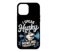 I Speak Husky Howling Through Life Dog Mom Case for iPhone 12 Pro Max