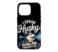 I Speak Husky Howling Through Life Dog Mom Case for iPhone 16 Pro