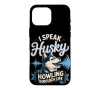 I Speak Husky Howling Through Life Dog Mom Case for iPhone 16 Pro Max