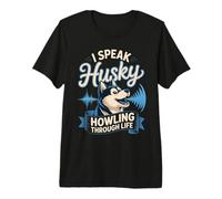 I Speak Husky Howling Through Life Dog Mom Premium T-Shirt