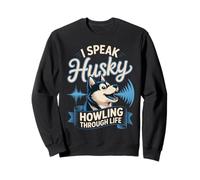 I Speak Husky Howling Through Life Dog Mom Sweatshirt