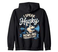 I Speak Husky Howling Through Life Dog Mom Zip Hoodie